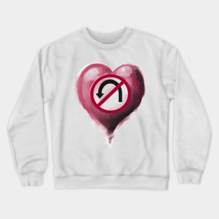 No U-Turn Heart Crewneck Sweatshirt